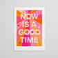 Affiche Now is a good time