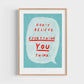 Affiche Don’t believe everything you think