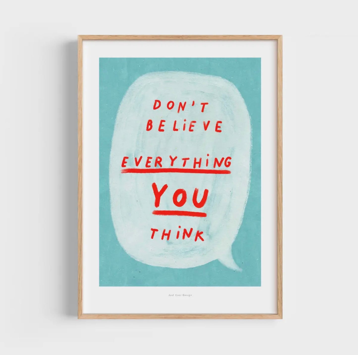 Affiche Don’t believe everything you think