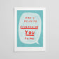 Affiche Don’t believe everything you think