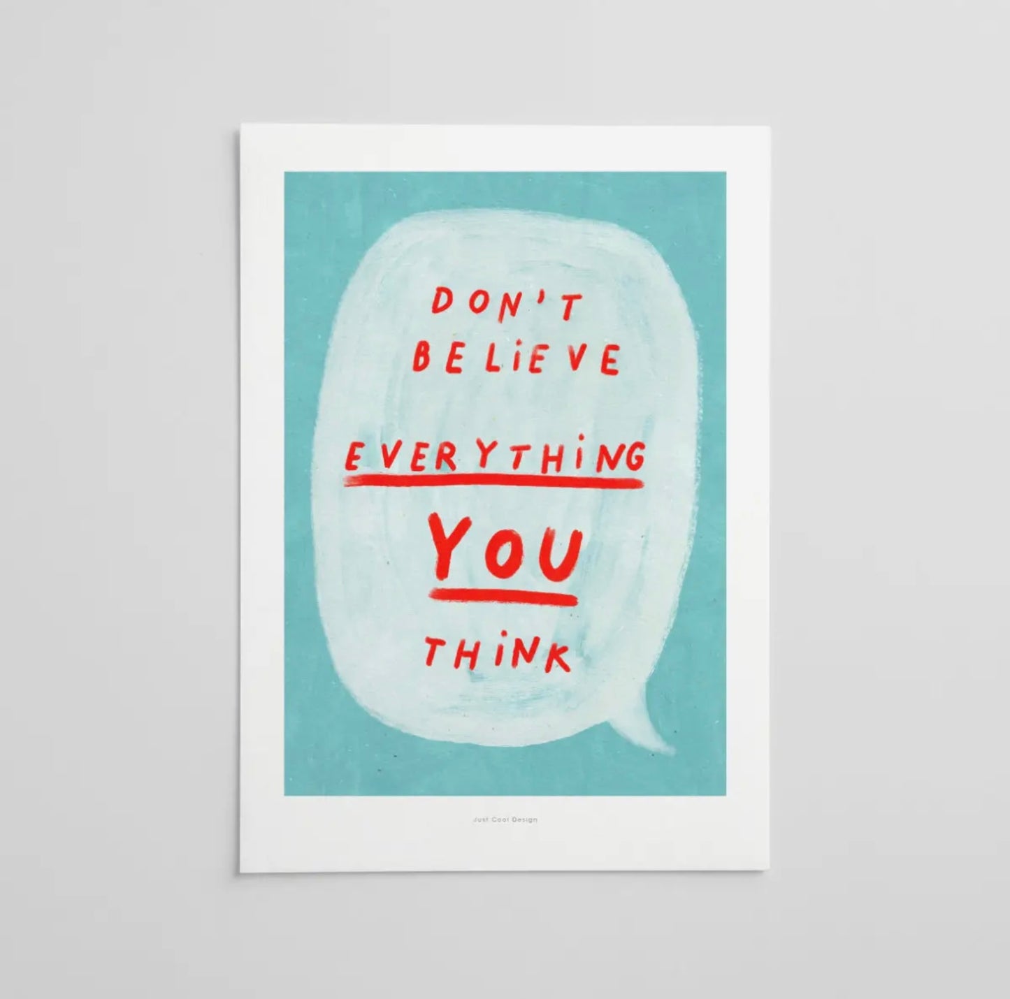 Affiche Don’t believe everything you think