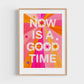 Affiche Now is a good time